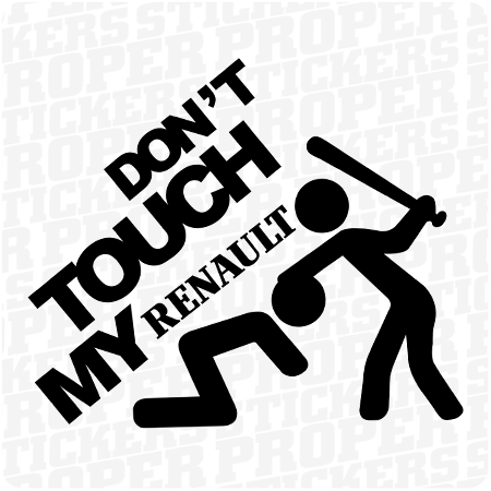 Don't Touch My RENAULT